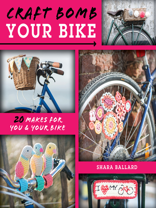 Title details for Craft Bomb Your Bike by Shara Ballard - Available